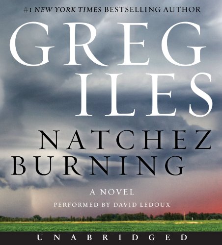 Natchez Burning CD: A Novel by Greg Iles