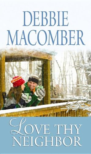 Love Thy Neighbor by Debbie Macomber