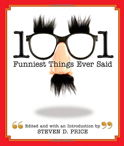 1001 Funniest Things Ever Said by Steven Price