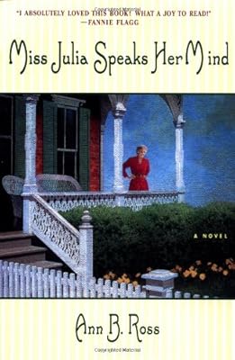 Miss Julia Speaks Her Mind: A Novel