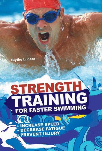 Strength Training for Faster Swimming by Blythe Lucero