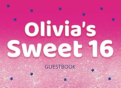 Oliva's Sweet 16 Guestbook: Keep your memories alive