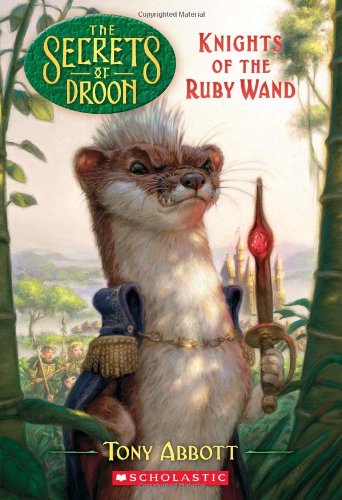 The Secrets of Droon #36: Knights of the Ruby Wand by Tony Abbott