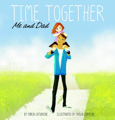 Time Together: Me and Dad by Maria Catherine