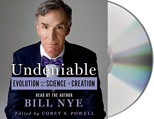 Undeniable: Evolution and the Science of Creation by Bill Nye