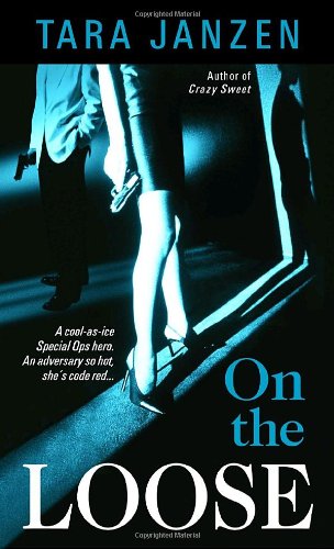 On the Loose (Steele Street, Book 7) by Tara Janzen