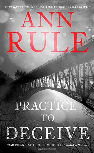 Practice to Deceive by Ann Rule