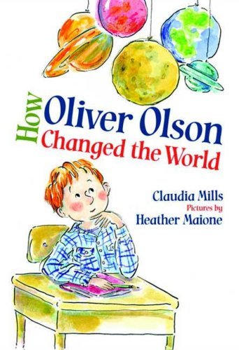 How Oliver Olson Changed the World by Claudia Mills
