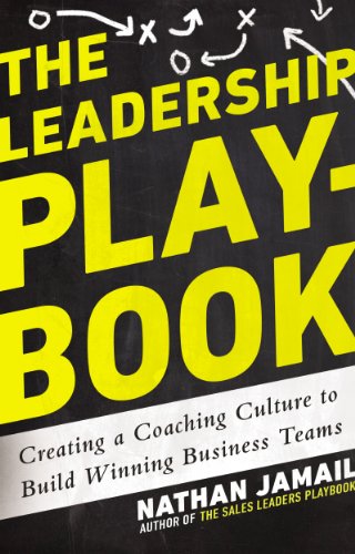 The Leadership Playbook: Creating a Coaching Culture to Build Winning Business Teams by Bruce Tulgan