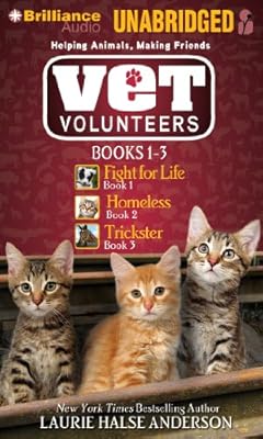 Vet Volunteers Books 1-3: Fight for Life, Homeless, Trickster