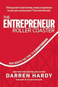 The Entrepreneur Roller Coaster: Why Now Is the Time to #Join the Ride