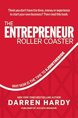 The Entrepreneur Roller Coaster: Why Now Is the Time to #Join the Ride