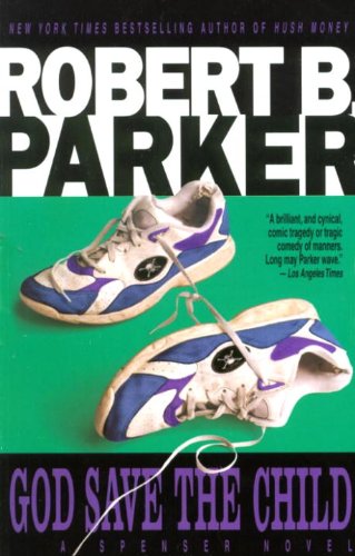 God Save the Child (The Spenser Series Book 2) by Robert B Parker