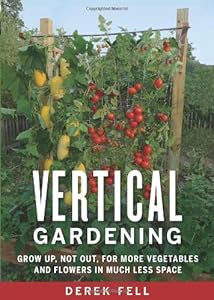 Derek Fell's Grow This!: A Garden Expert's Guide to Choosing the Best Vegetables, Flowers, and Seeds So You're Never Disappointed Again
