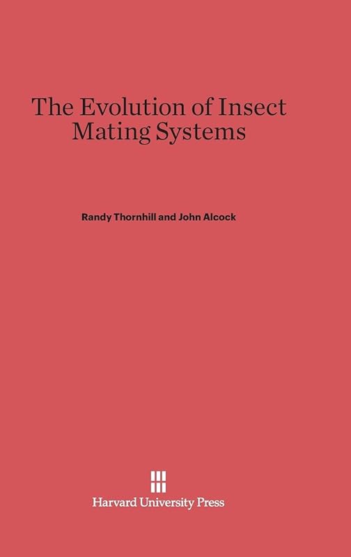 The Evolution of Insect Mating Systems by Randy Thornhill
