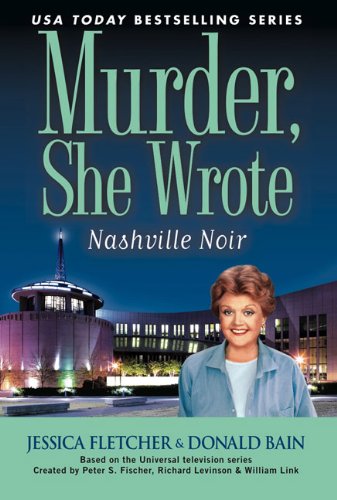 Nashville Noir: A Murder, She Wrote Mystery: A Novel by Donald Bain