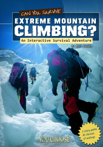 Can You Survive Extreme Mountain Climbing?: An Interactive Survival Adventure by Matt Doeden