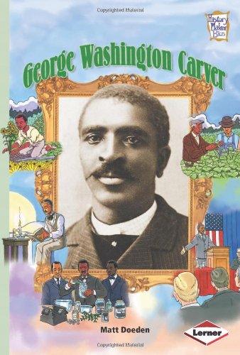 George Washington Carver (History Maker Bios (Lerner)) by Matt Doeden