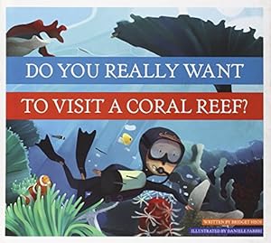 Do You Really Want to Visit a Coral Reef?