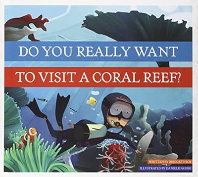 Do You Really Want to Visit a Coral Reef?