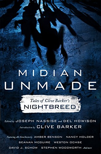 Midian Unmade: Tales of Clive Barker's Nightbreed by Joseph Nassise