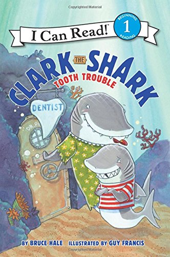 Clark the Shark: Tooth Trouble by Bruce Hale 
			
			
		
		
		
       	 
       		
       			,