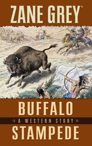 Buffalo Stampede: A Western Story by Zane Grey