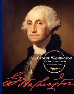 George Washington: Our First President (Presidents of the U.S.A. (Child's World))