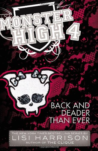 Monster High: Back and Deader Than Ever by Lisi Harrison