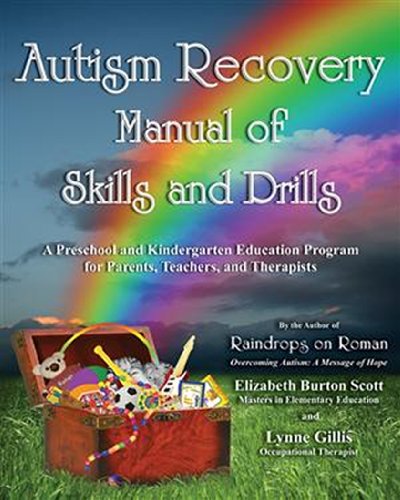 Autism Recovery Manual of Skills and Drills: A Preschool and Kindergarten Education Guide for Parents, Teachers, and Therapists by Lynne Gillis