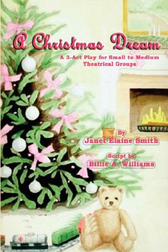 A Christmas Dream: A 3-act Play by Janet Elaine Smith