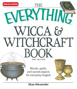The Everything Wicca and Witchcraft Book: Rituals, spells, and sacred objects for everyday magick (Everything?)