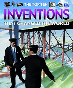 The Top Ten Inventions That Changed the World