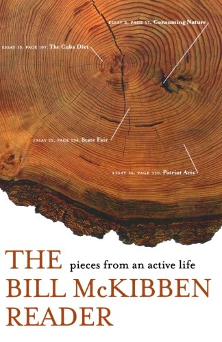 The Bill McKibben Reader: Pieces from an Active Life by Bill McKibben