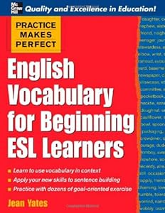 Practice Makes Perfect: English Vocabulary For Beginning ESL Learners