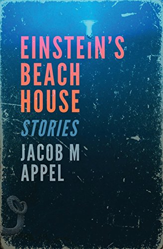 Einstein's Beach House by Jacob M Appel