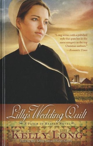 Lilly's Wedding Quilt (Patch of Heaven Novel) by Kelly Long