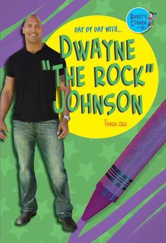 Dwayne "The Rock" Johnson (Randy's Corner: Day by Day with ...) by Tamra Orr