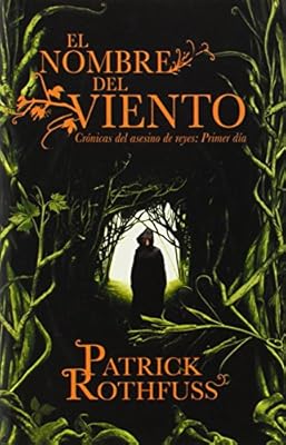 El nombre del viento: Cronicas del asesino de reyes: Primer dia