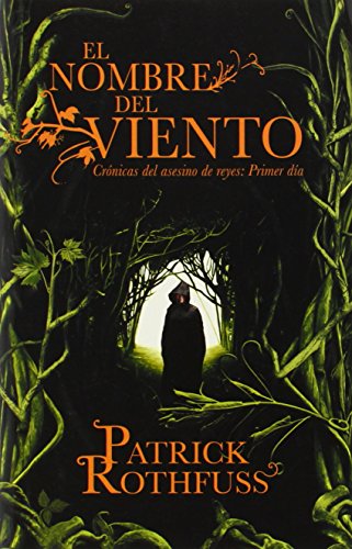 El nombre del viento: Cronicas del asesino de reyes: Primer dia by Patrick Rothfuss