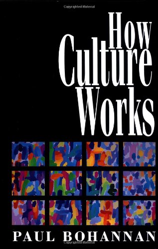 How Culture Works by Paul Bohannan