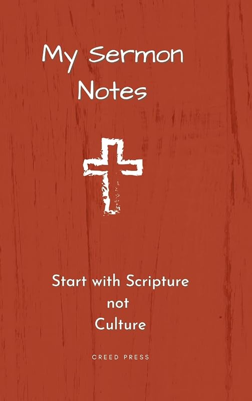 My Sermon Notes: Start with Scripture not Culture by Creed Press