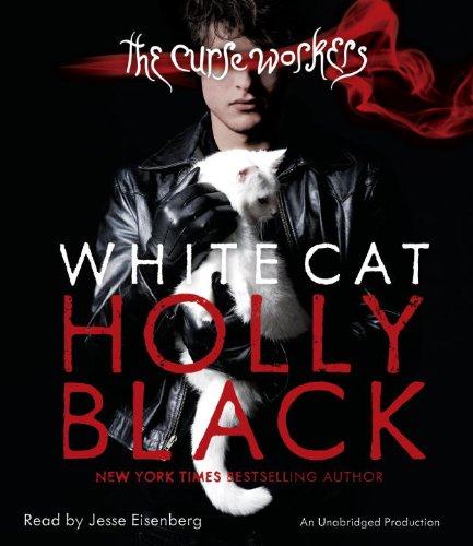 White Cat: The Curse Workers, Book One by Holly Black