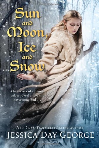 Sun and Moon, Ice and Snow by Jessica Day George