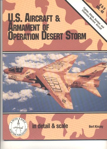 U.S. aircraft & armament of Operation Desert Storm in detail & scale by Bert Kinzey