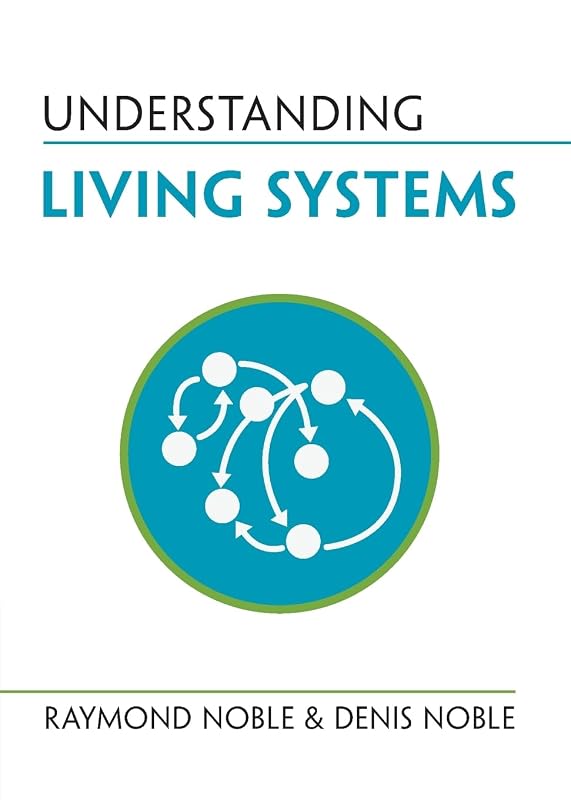 Understanding Living Systems (Understanding Life) by Raymond Noble