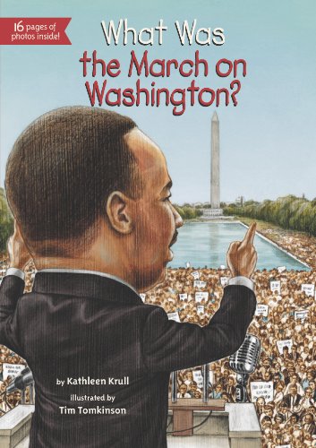 What Was the March on Washington? by Kathleen Krull