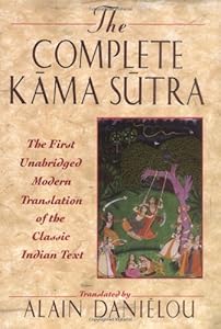 The Complete Kama Sutra : The First Unabridged Modern Translation of the Classic Indian Text