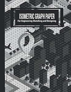 Isometric Graph Paper: For Engineering Sketching and Designing -Metropolis-Airplanes by Emma.Mom Books