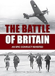 Battle of Britain: An Epic Conflict Revisited